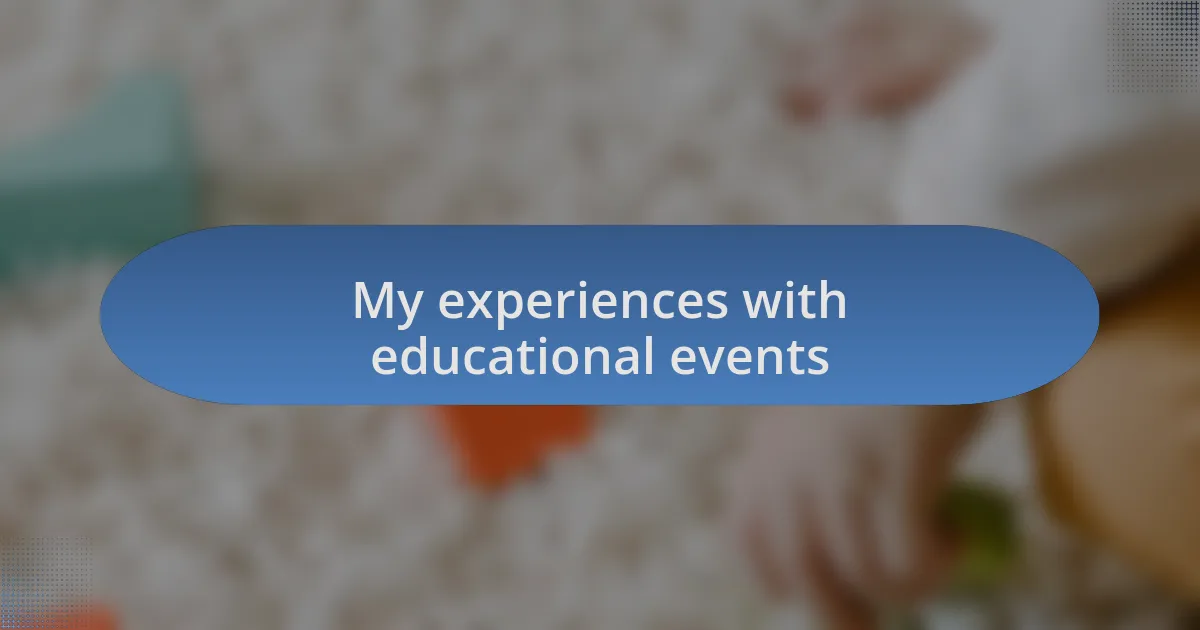 My experiences with educational events