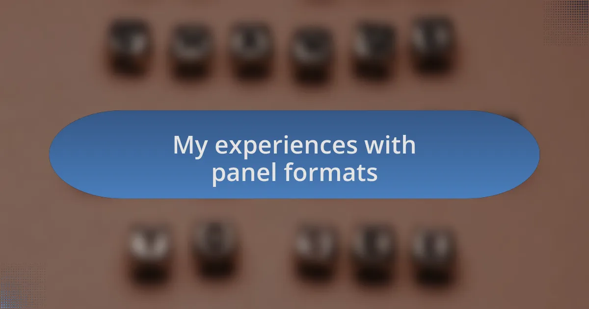 My experiences with panel formats