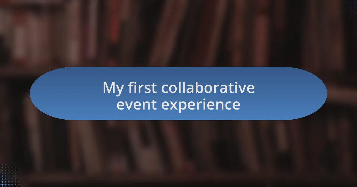 My first collaborative event experience