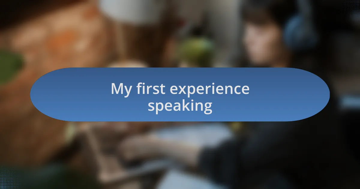 My first experience speaking