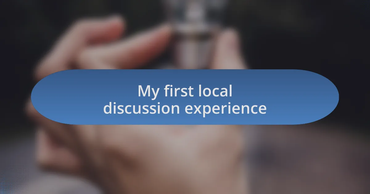 My first local discussion experience