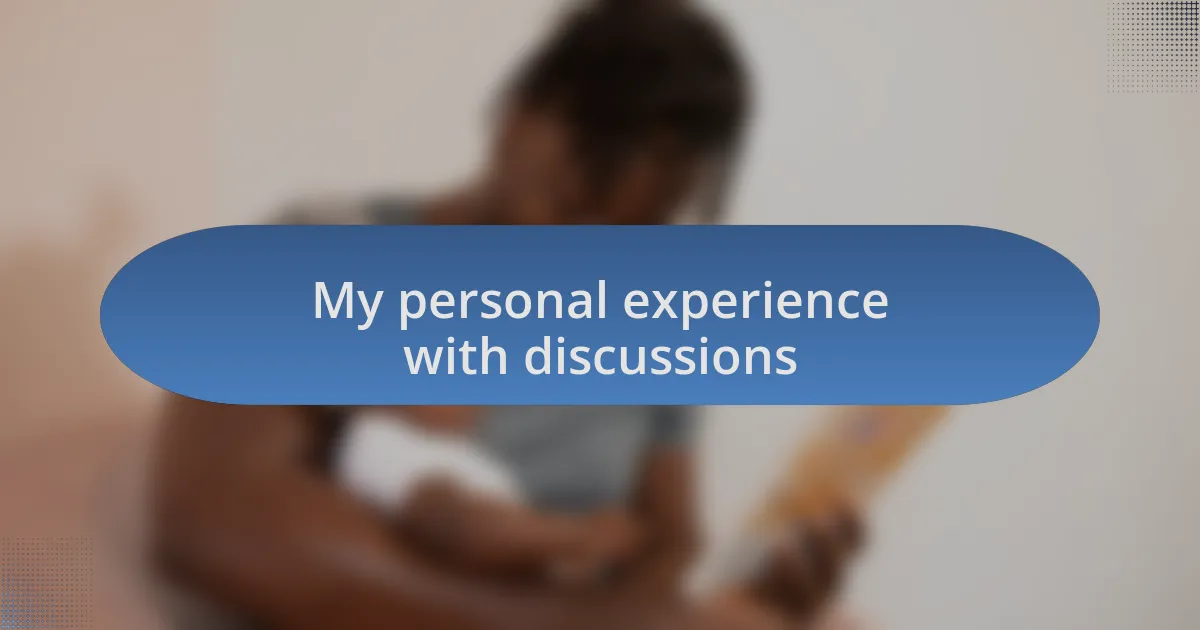 My personal experience with discussions