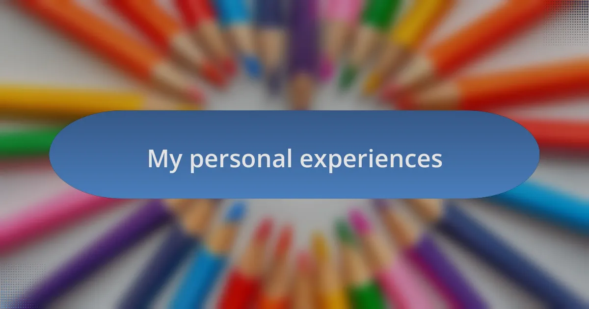 My personal experiences