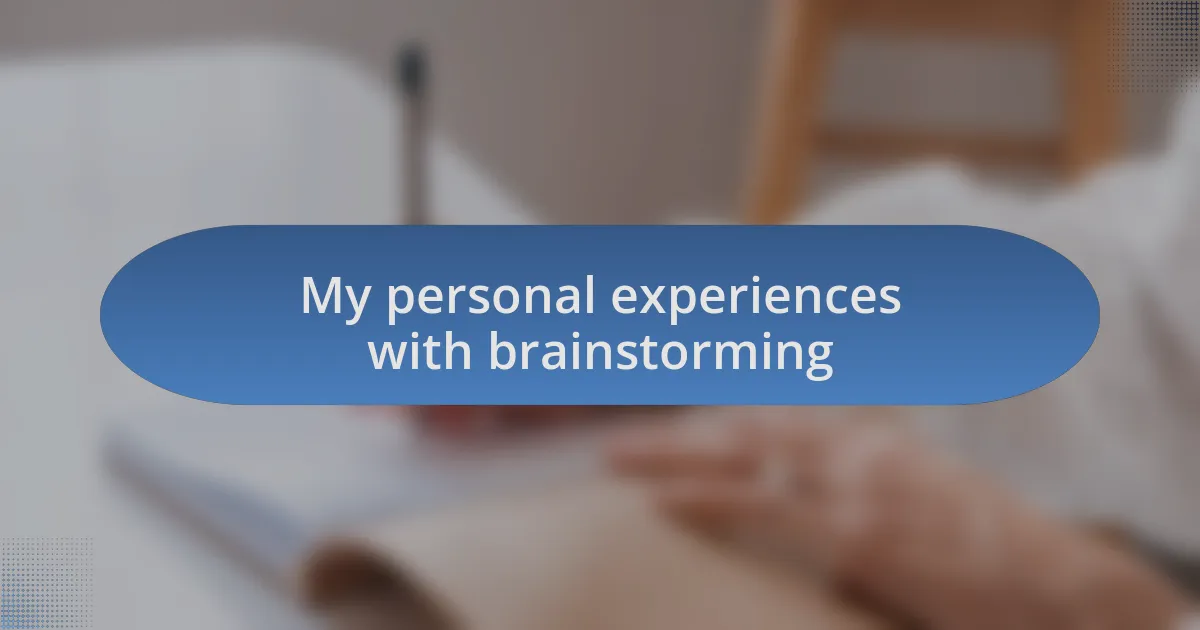 My personal experiences with brainstorming
