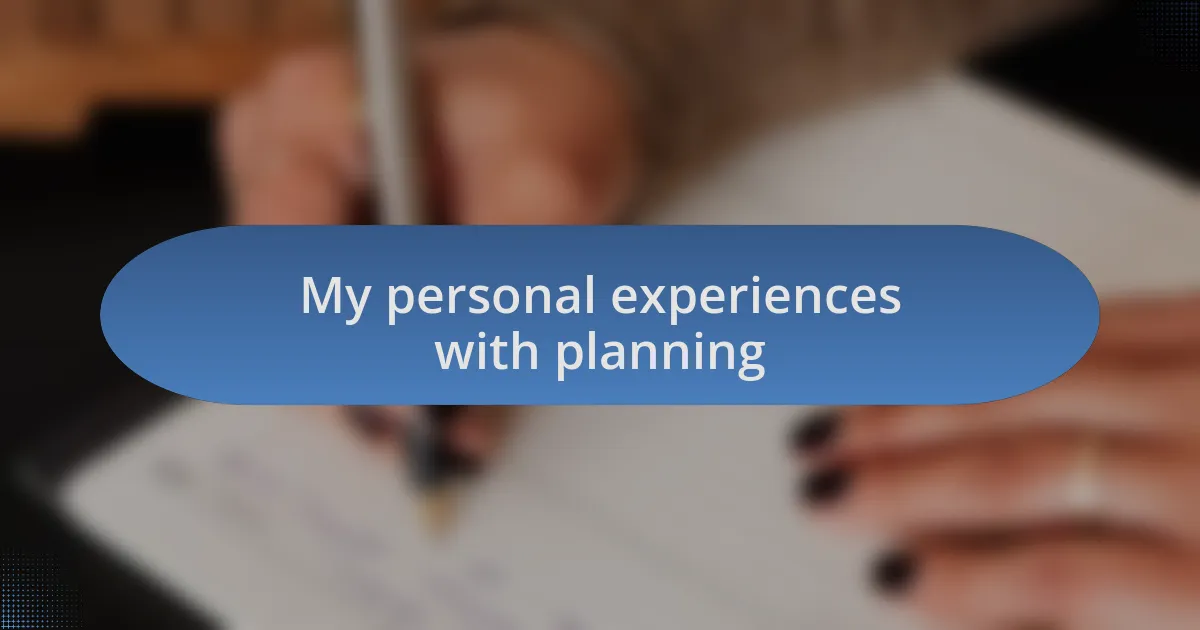 My personal experiences with planning