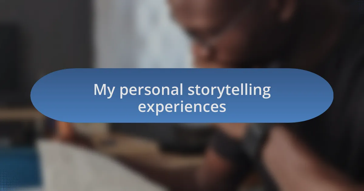 My personal storytelling experiences