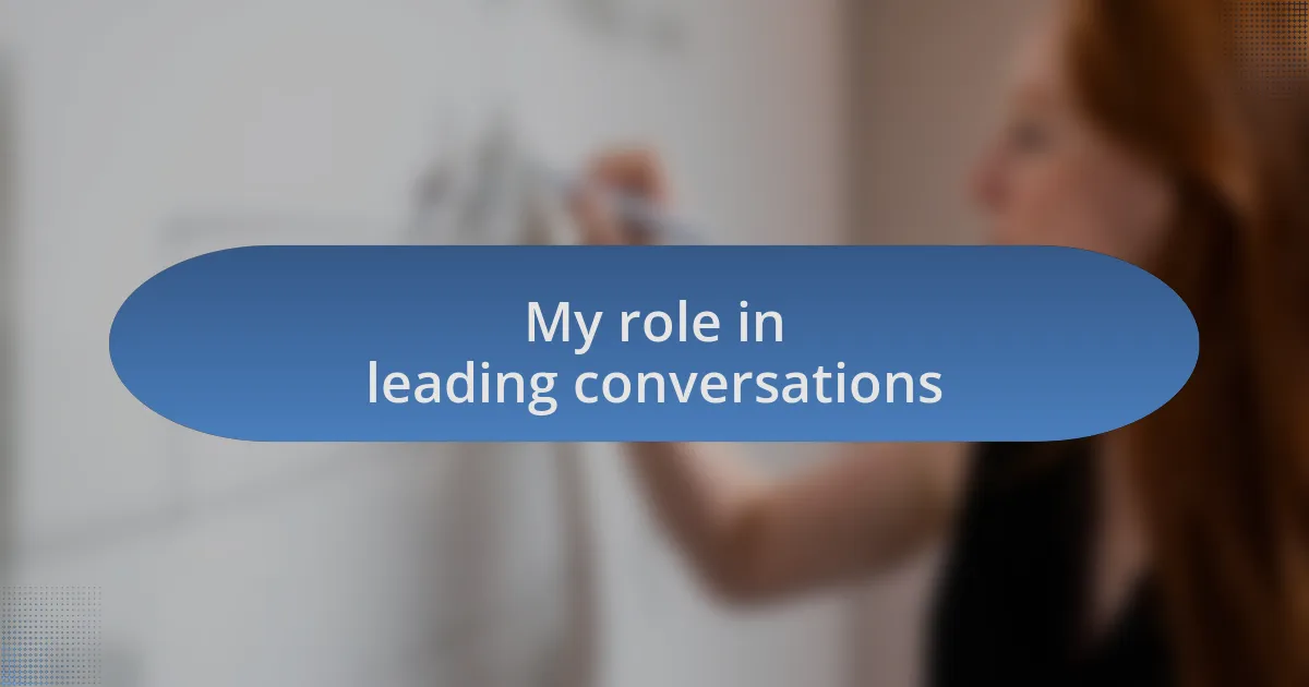 My role in leading conversations