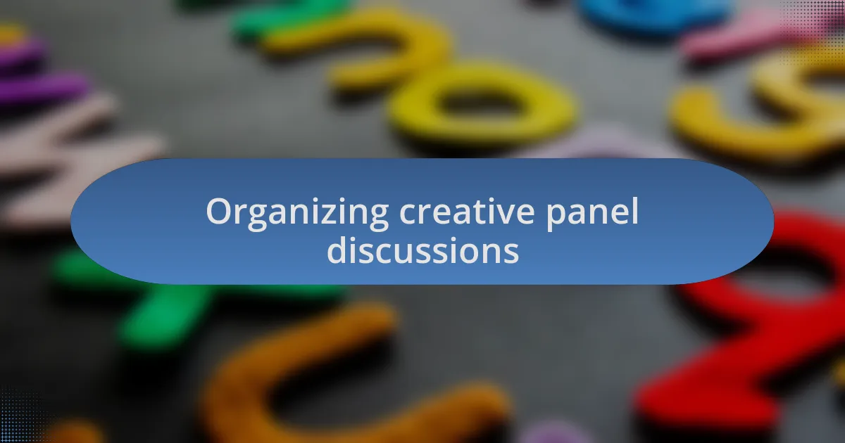 Organizing creative panel discussions