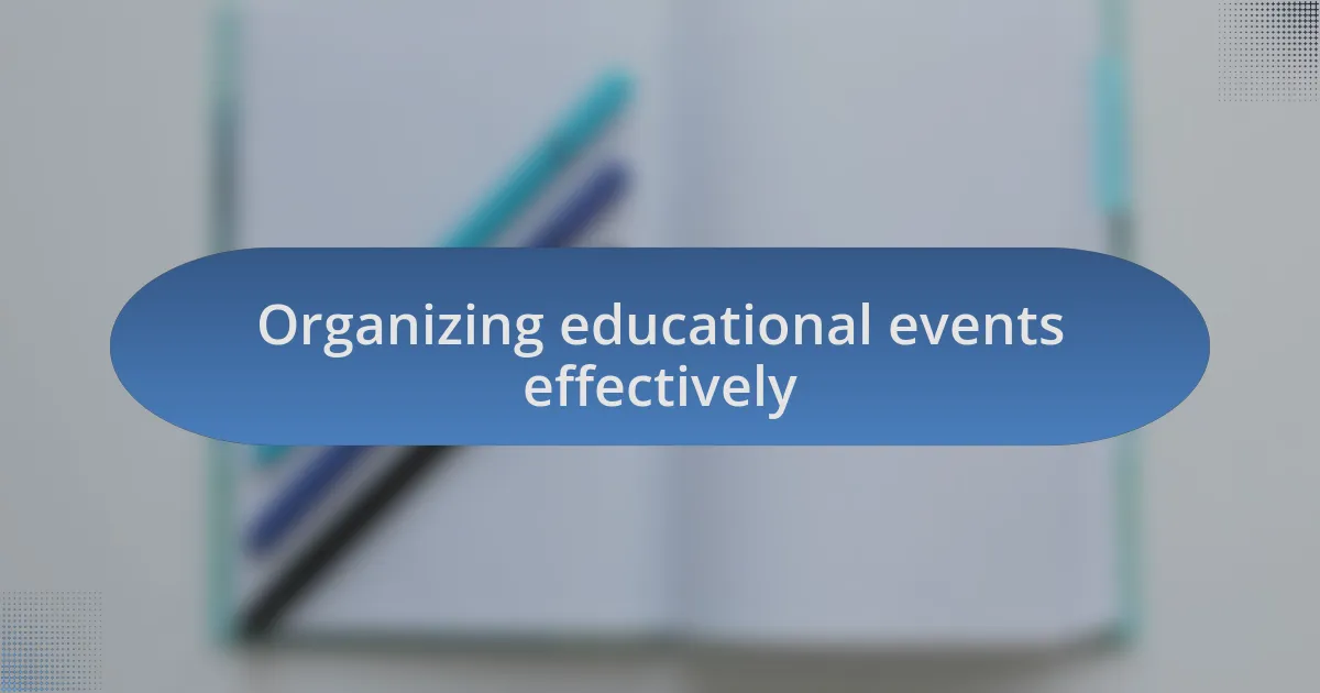 Organizing educational events effectively