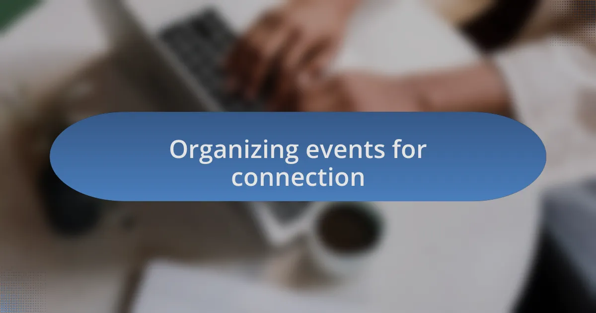 Organizing events for connection