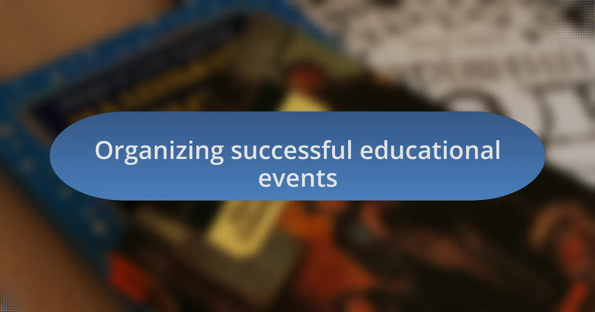 Organizing successful educational events