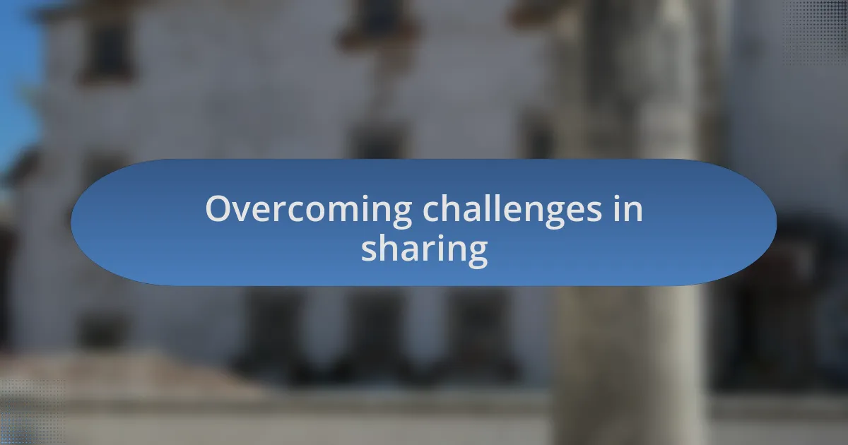 Overcoming challenges in sharing