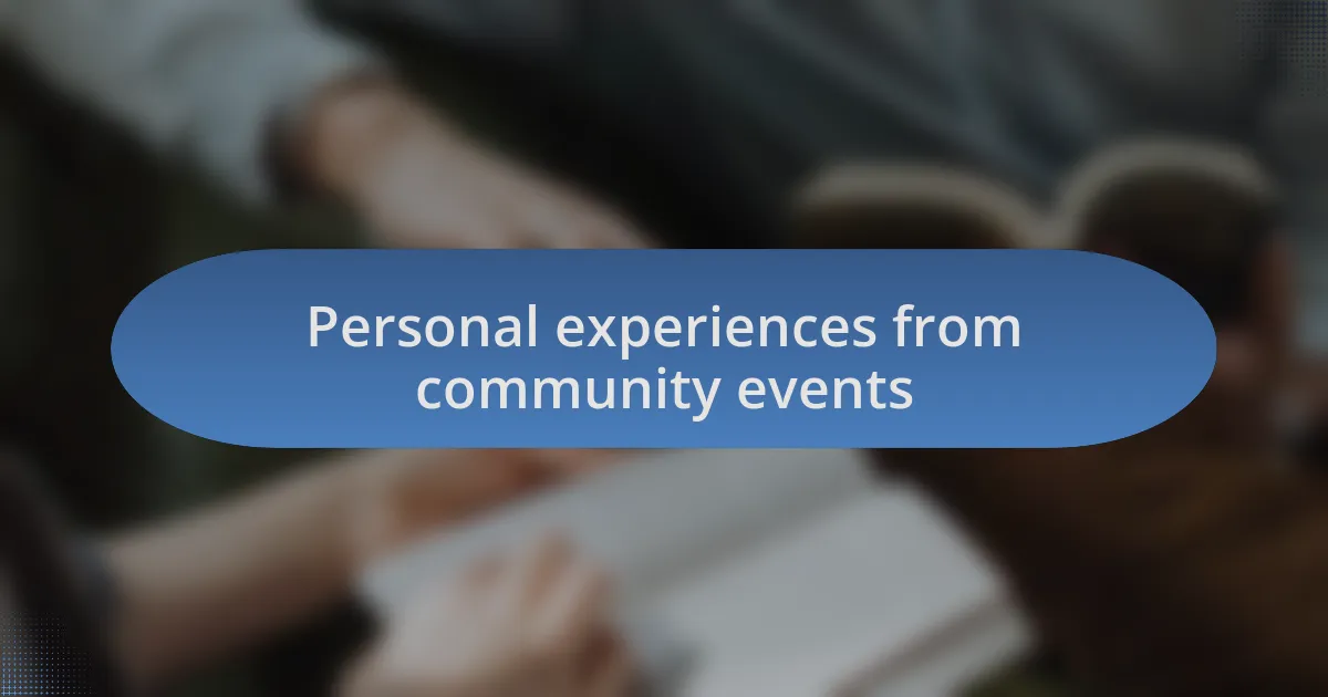 Personal experiences from community events