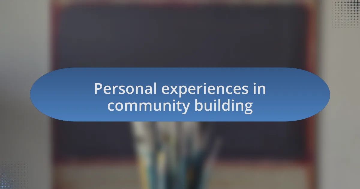 Personal experiences in community building