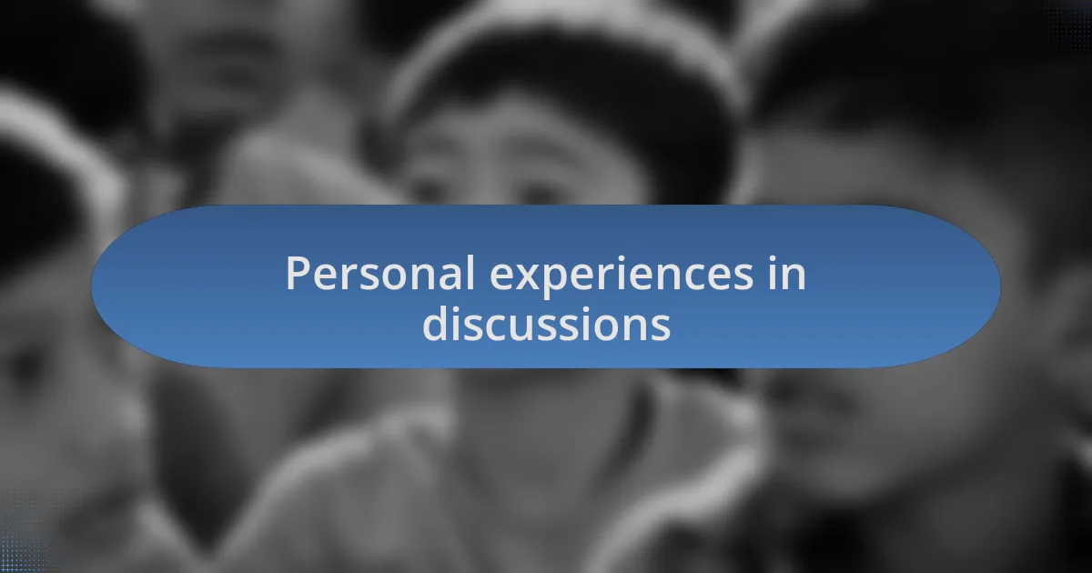 Personal experiences in discussions