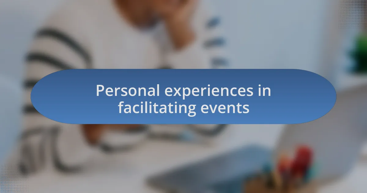 Personal experiences in facilitating events
