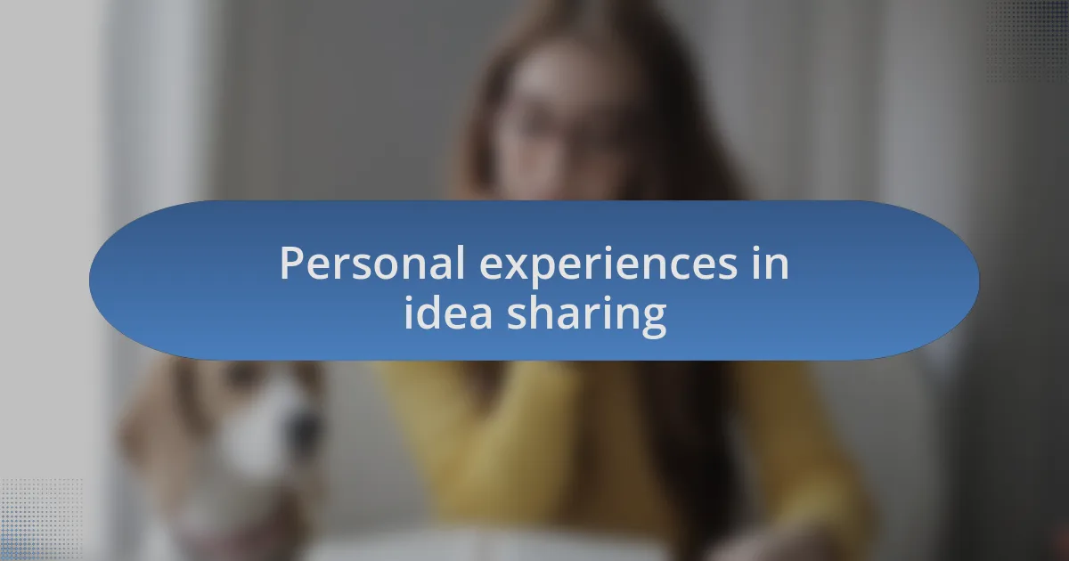 Personal experiences in idea sharing