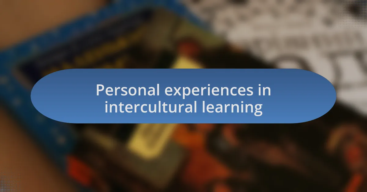 Personal experiences in intercultural learning