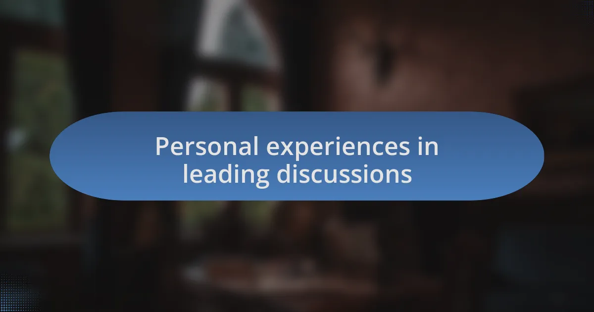 Personal experiences in leading discussions