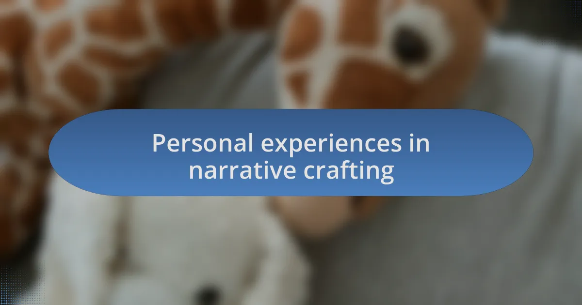 Personal experiences in narrative crafting