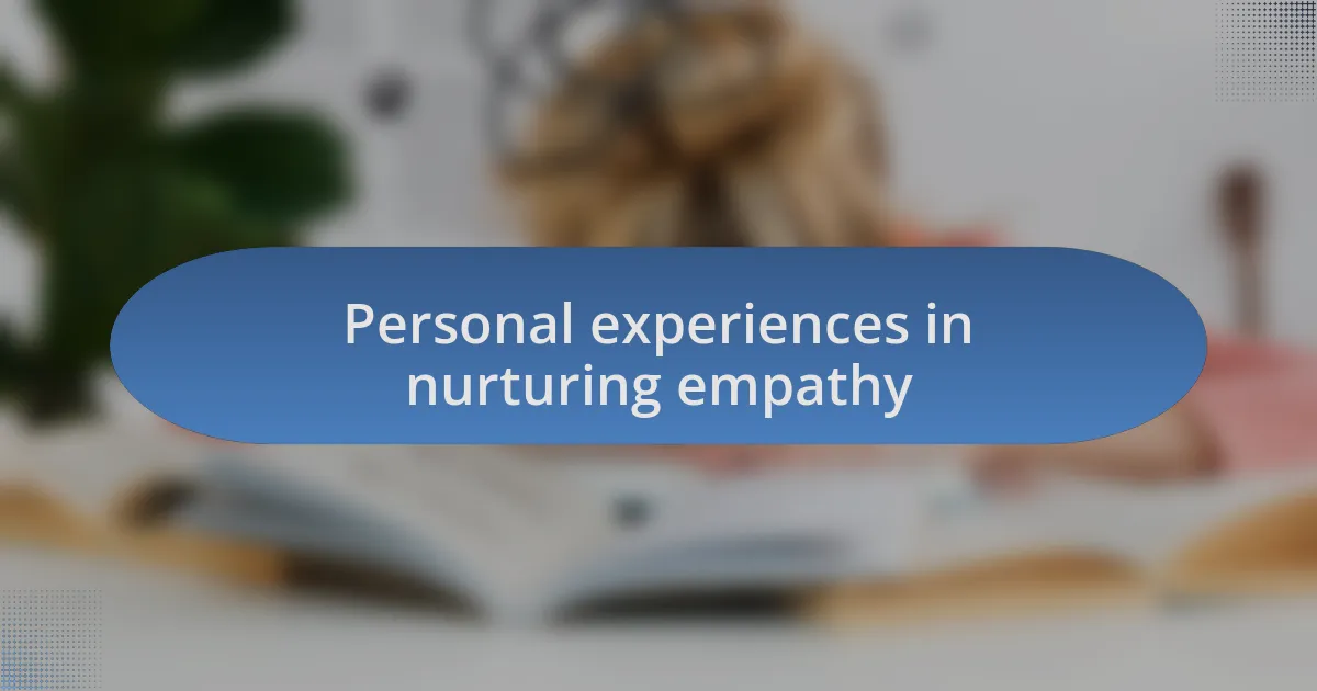 Personal experiences in nurturing empathy