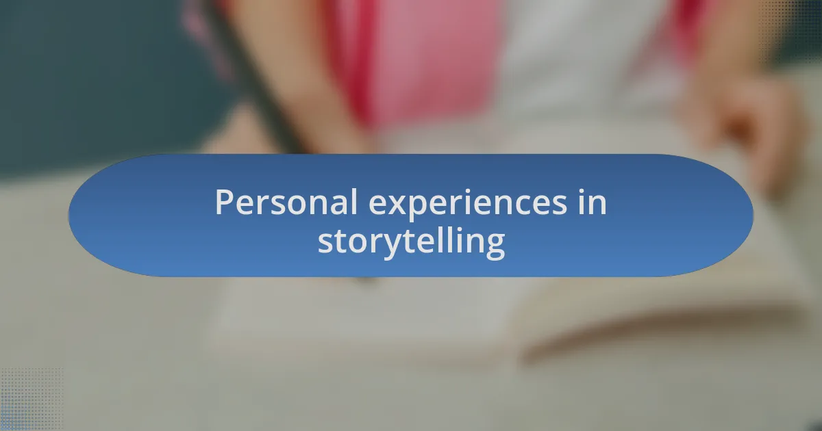 Personal experiences in storytelling