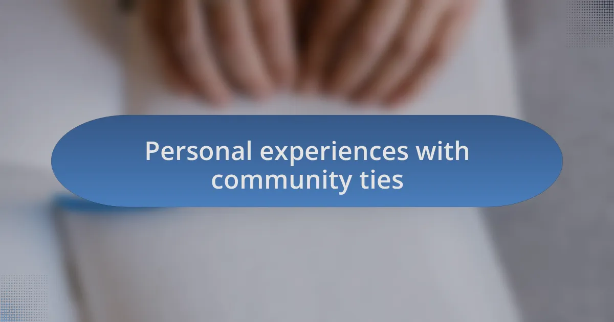 Personal experiences with community ties