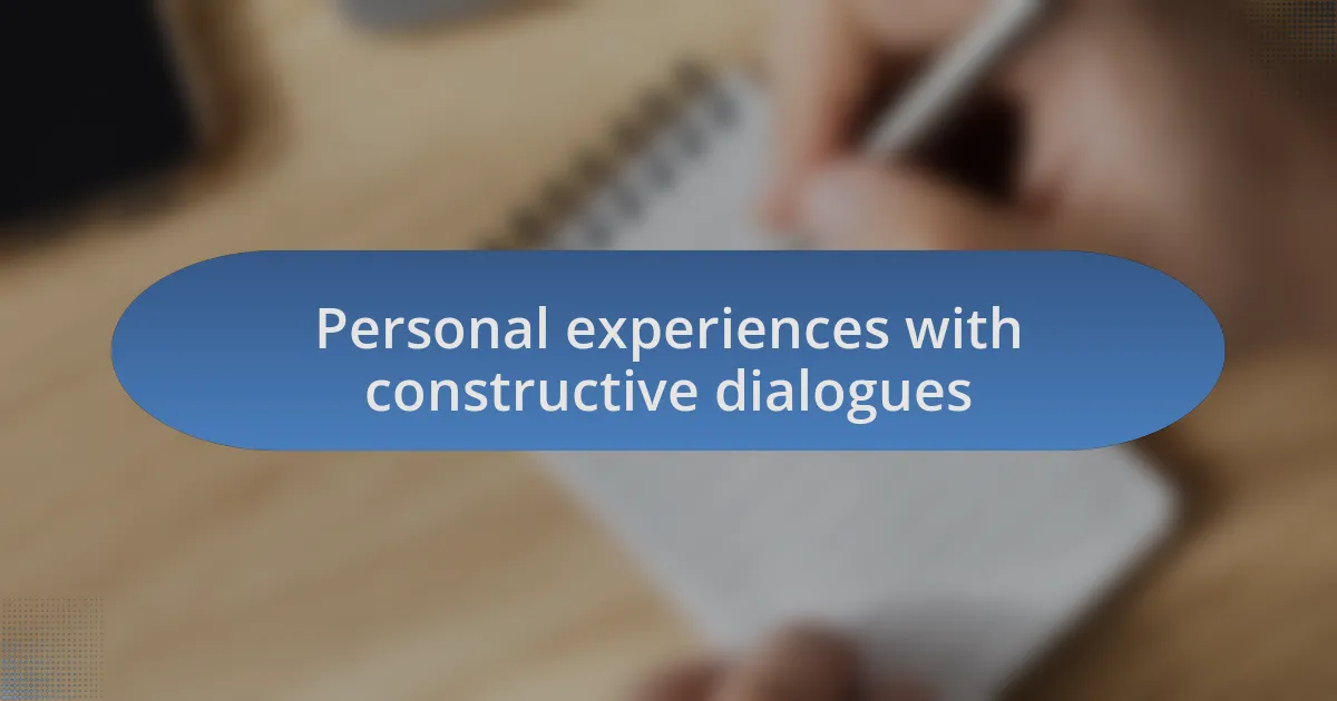 Personal experiences with constructive dialogues