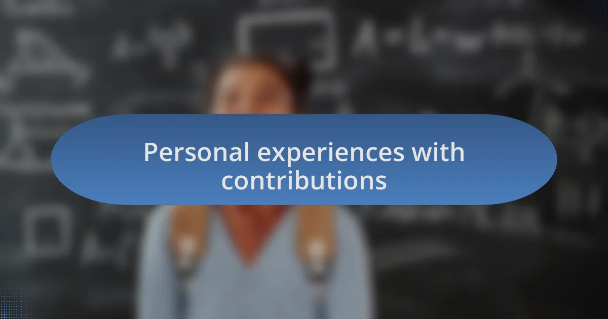 Personal experiences with contributions