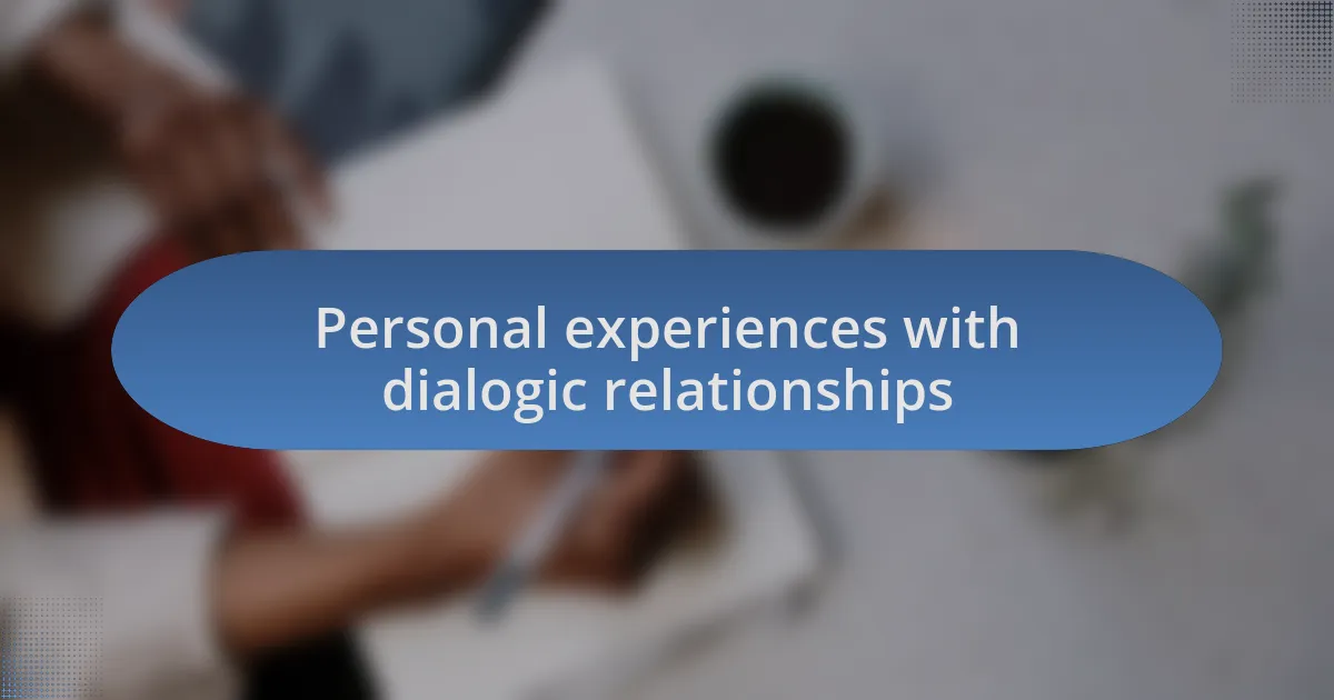 Personal experiences with dialogic relationships