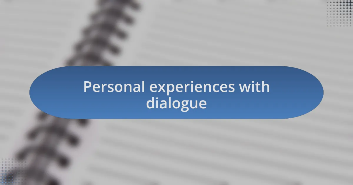 Personal experiences with dialogue
