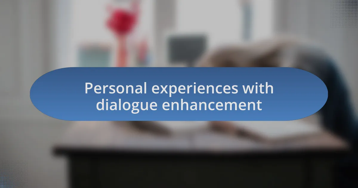 Personal experiences with dialogue enhancement