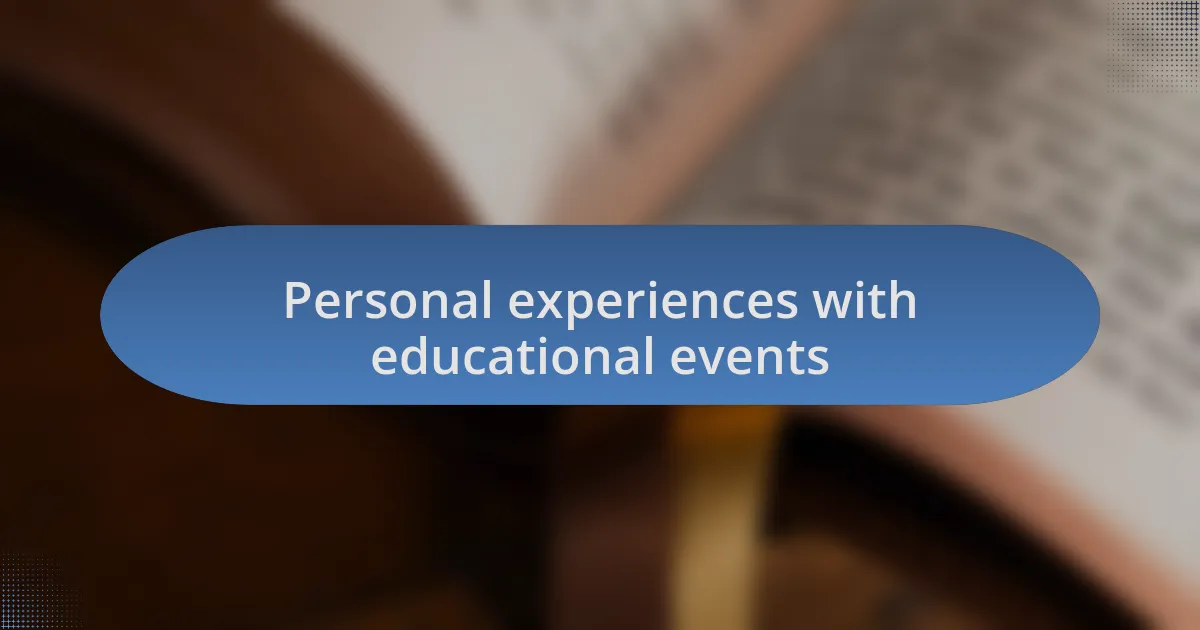 Personal experiences with educational events
