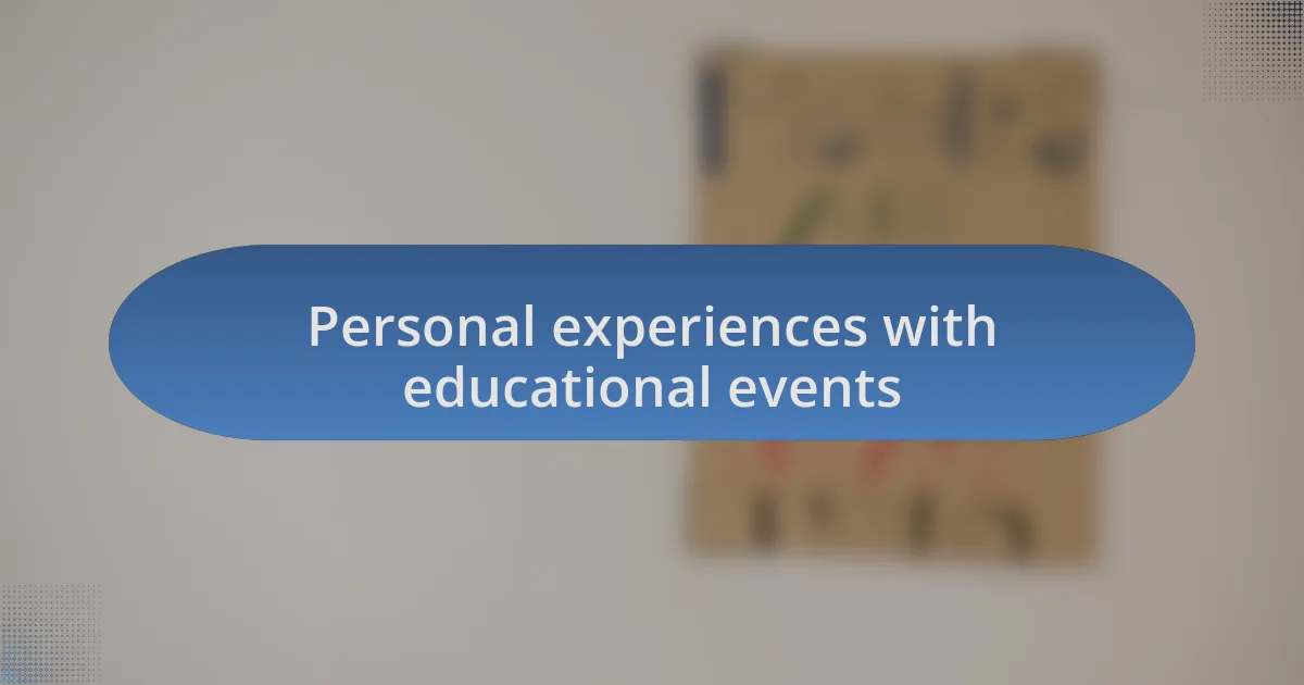 Personal experiences with educational events