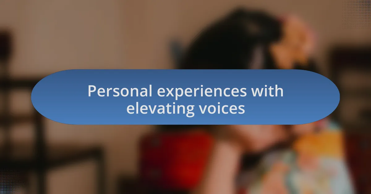 Personal experiences with elevating voices