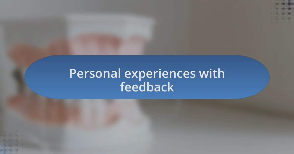 Personal experiences with feedback