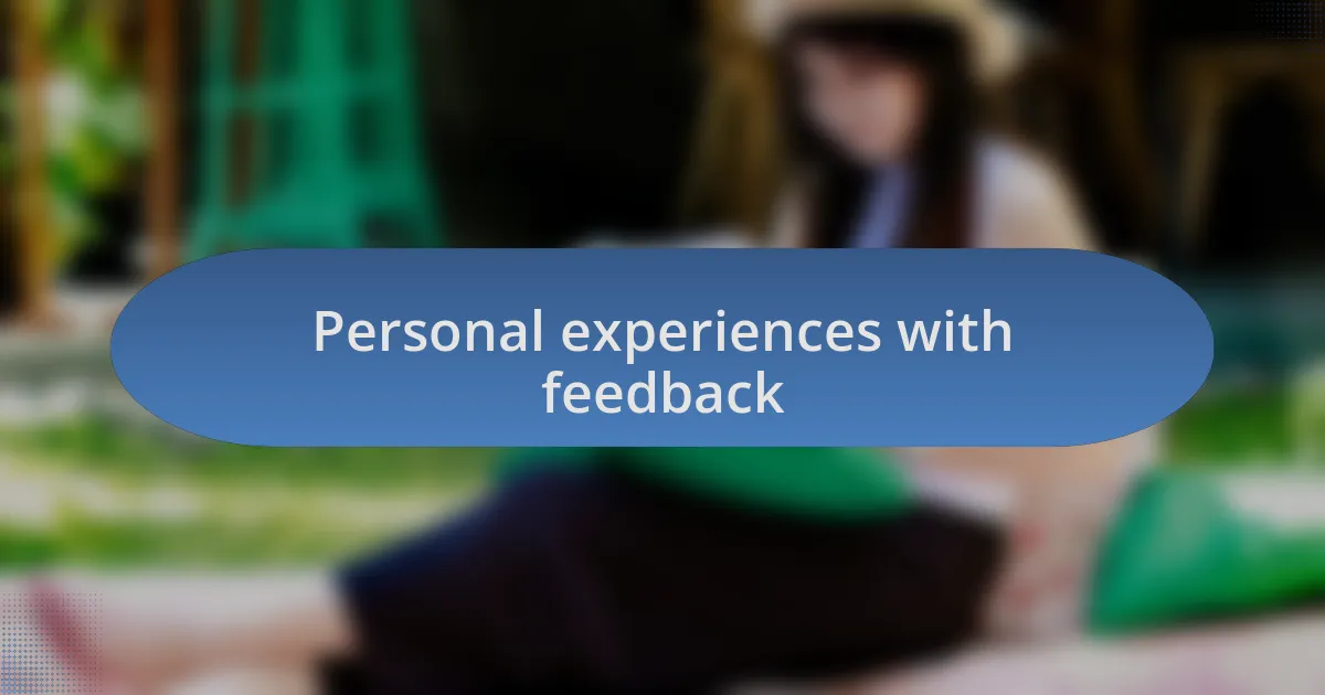 Personal experiences with feedback