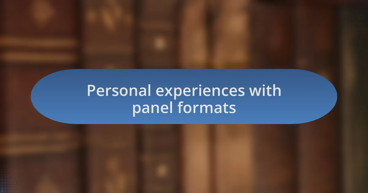 Personal experiences with panel formats