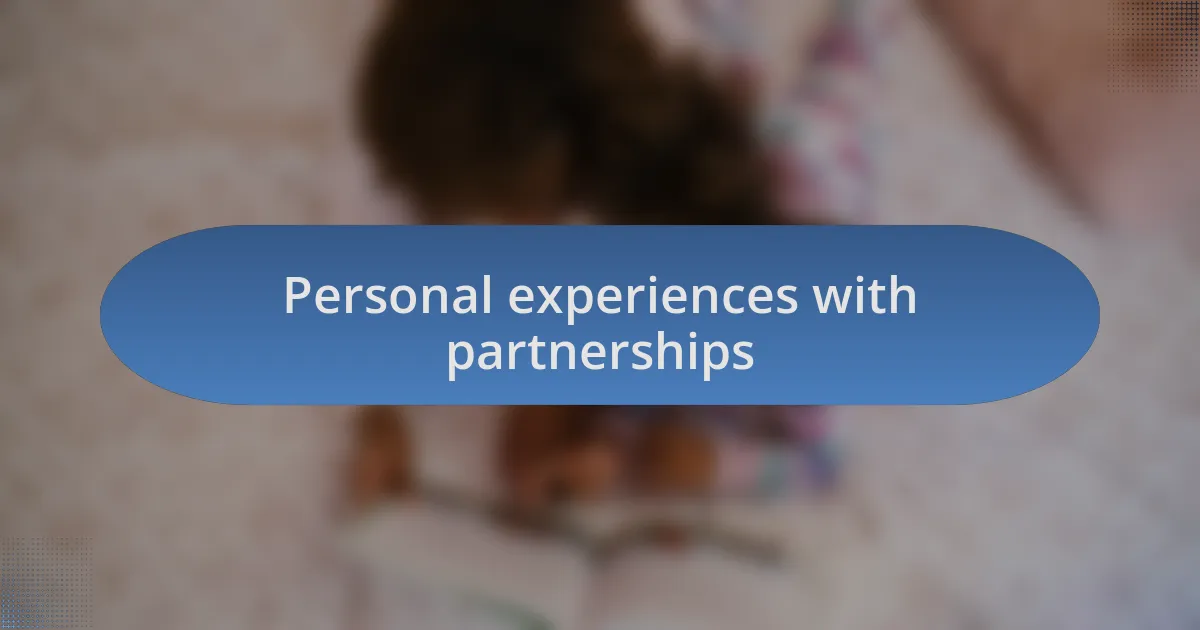 Personal experiences with partnerships