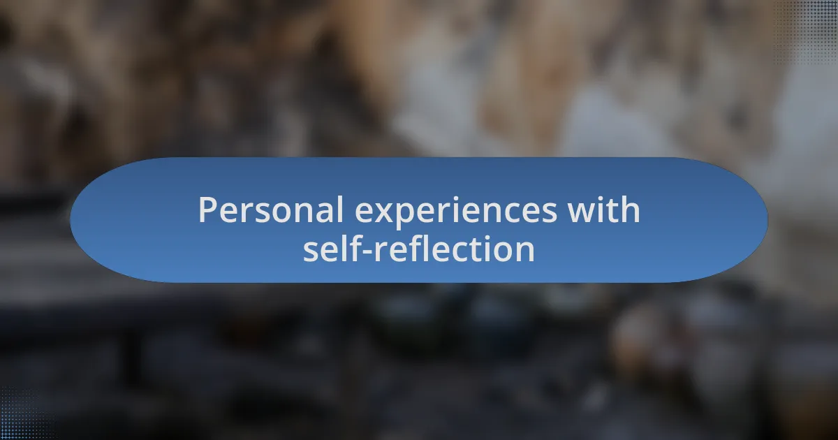 Personal experiences with self-reflection