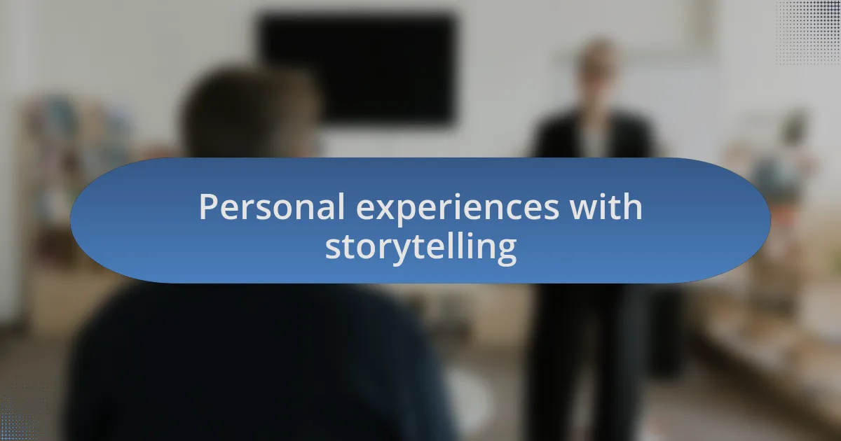 Personal experiences with storytelling