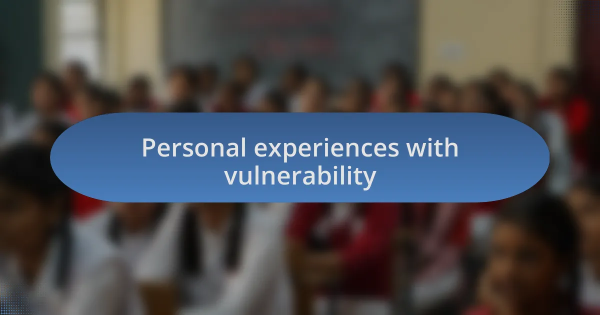 Personal experiences with vulnerability