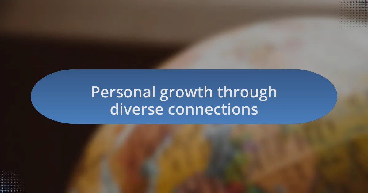 Personal growth through diverse connections
