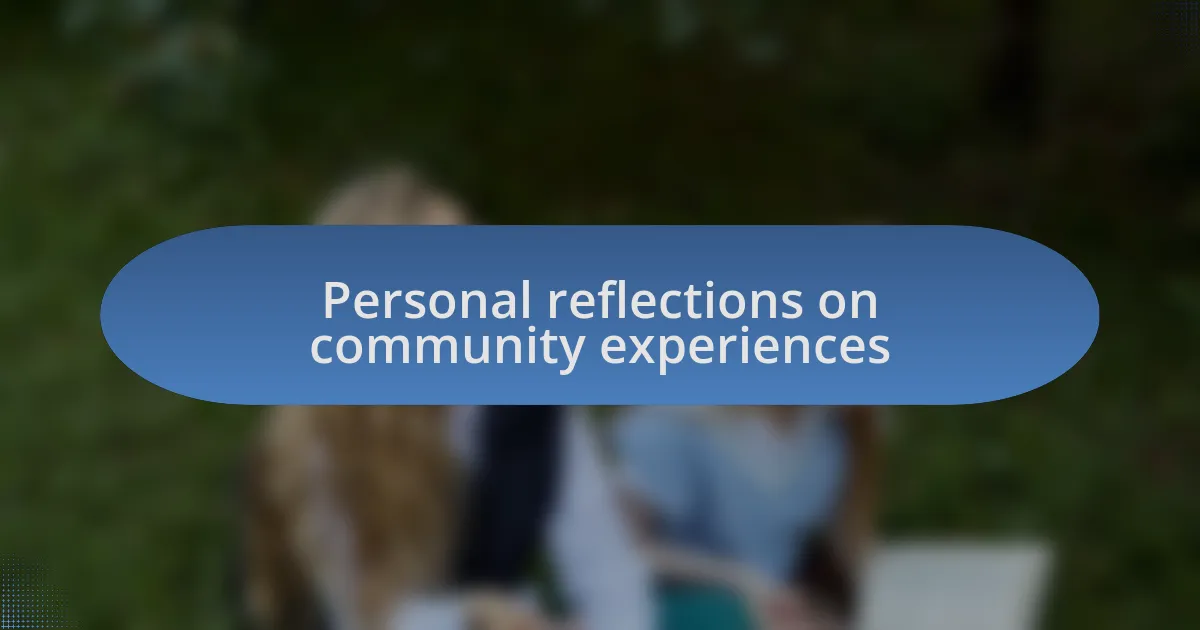 Personal reflections on community experiences