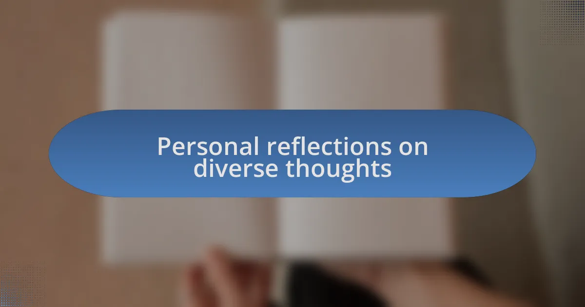 Personal reflections on diverse thoughts