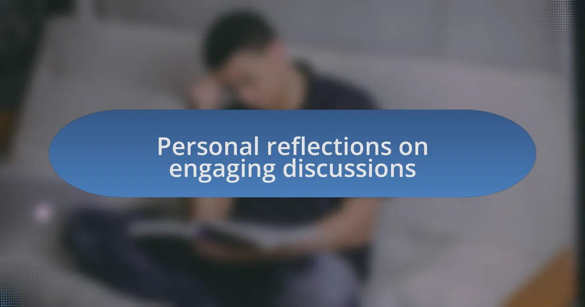 Personal reflections on engaging discussions