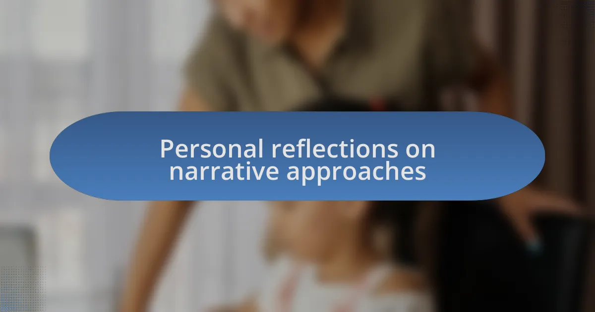 Personal reflections on narrative approaches