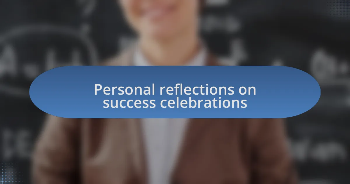 Personal reflections on success celebrations