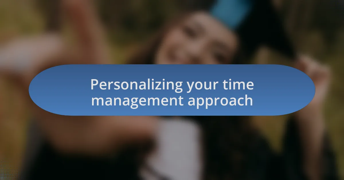 Personalizing your time management approach