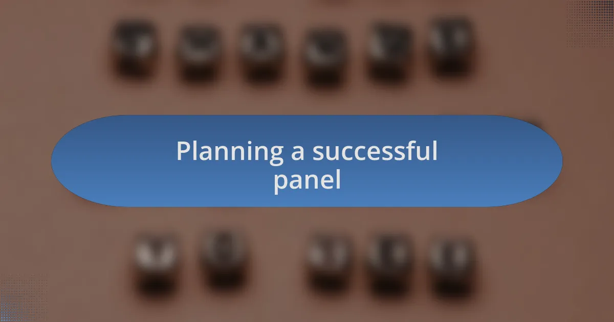 Planning a successful panel
